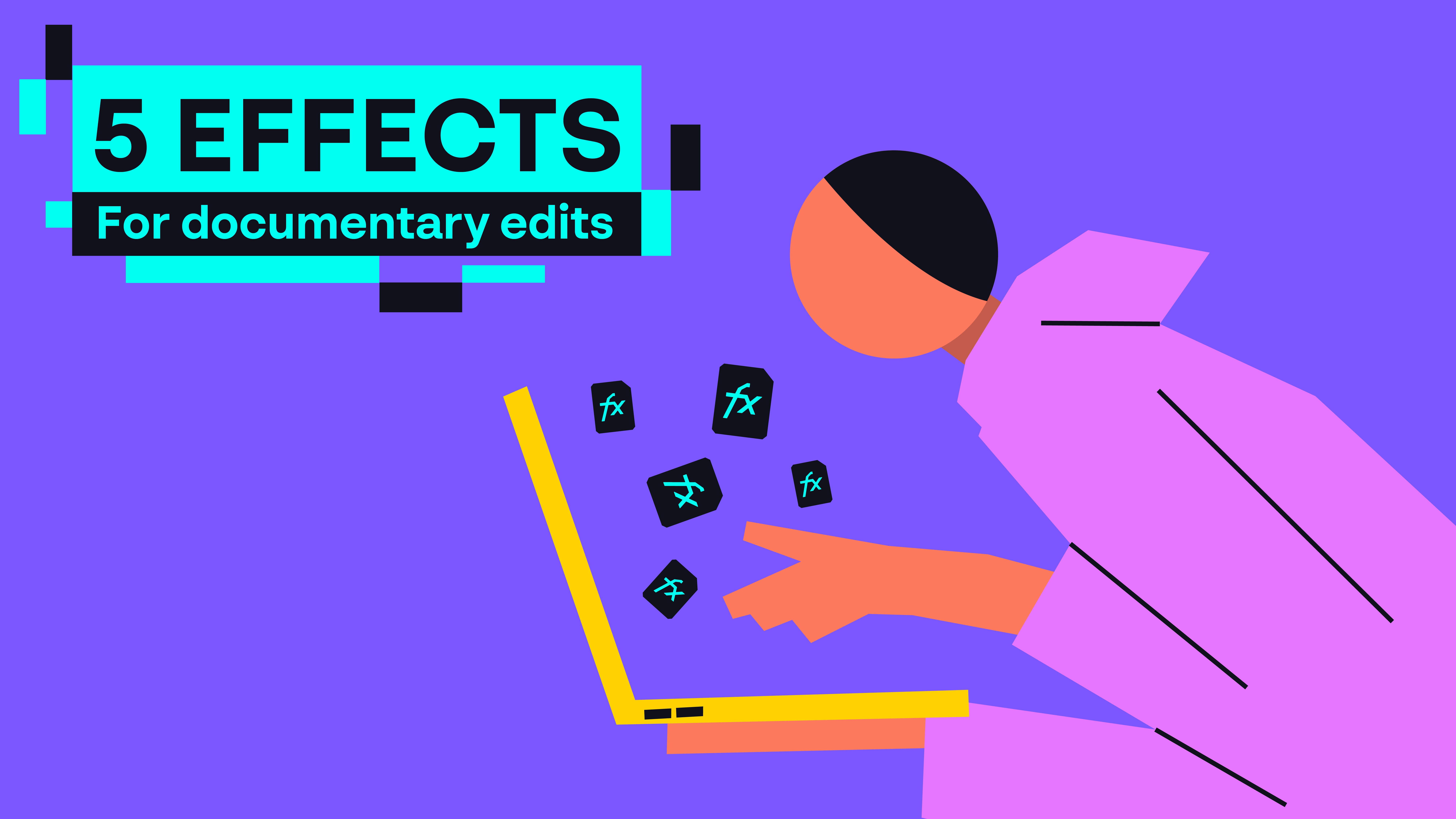 5 Effects For Documentary Style